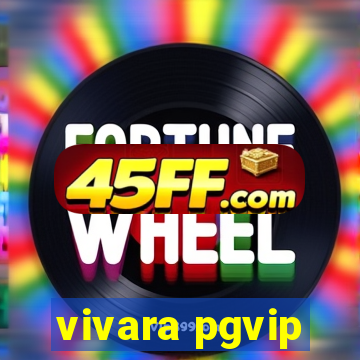 vivara pgvip